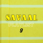 Savaal Playlist 9