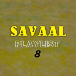 Savaal Playlist 8