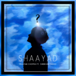 Solve lifes mysteries with Joy in Vinayak Chopra’s Debut Track “Shaayad”