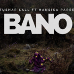 Tushar Lall and Hansika give voice to the tragic story of Asifa Bano in their track titled ‘Bano’