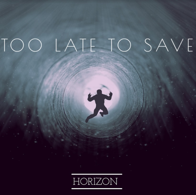 Get ready for heavy headbanging with Horizon’s ‘Too Late To Save’