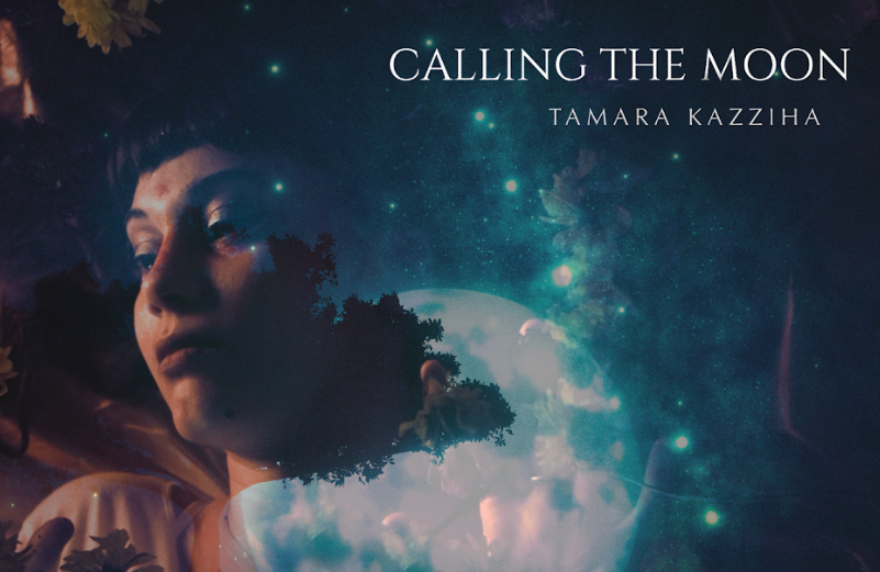 Tamara Kazziha: Calling the Moon – A Journey of Magic, Healing, and Musical Fusion