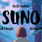 Captivating Harmonies: Rishi Kumar and Nakul Chug’s Latest Release ‘Suno’ Will Touch Your Soul