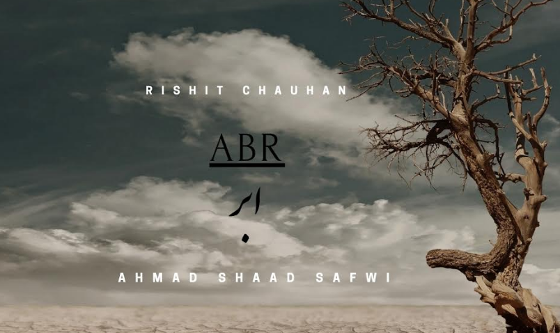 Abr: Ahmad Shaad’s Musical Tapestry of Longing and Beauty