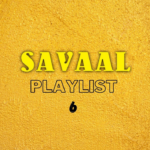 Savaal Playlist 6