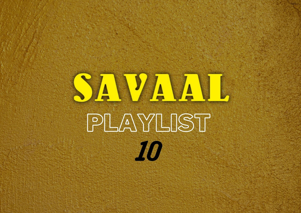 Savaal Playlist 10