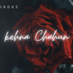 Embark on a Musical Romance: Bazzotorous Presents ‘Kehna Chahun’ – Their Latest Melodic Release