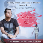 The tumultuous journey of a breakup- Kishor Patil’s latest release ‘Tu Mera Dil’